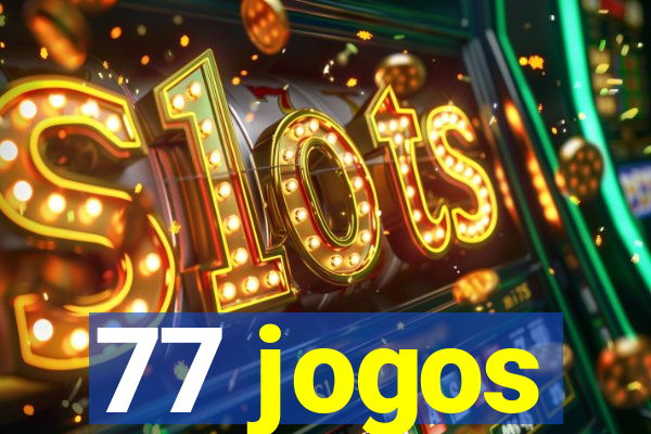 77 jogos